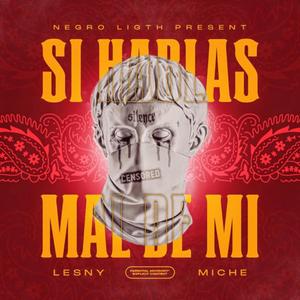 Si Hablas Mal De Mi (feat. Miche)