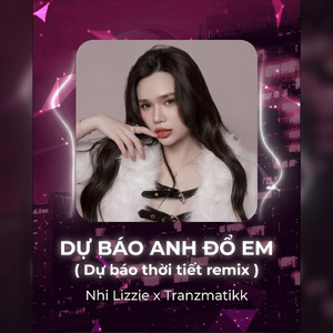 Dự Báo Anh Đổ Em (Dự báo thời tiết Remix)