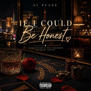 IF I COULD Be Honest”