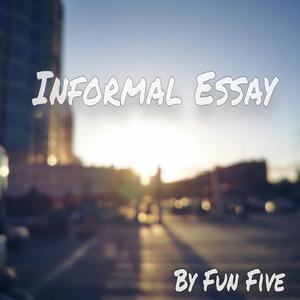 Informal Essay