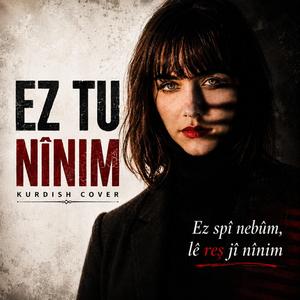Ez Tu Nînim