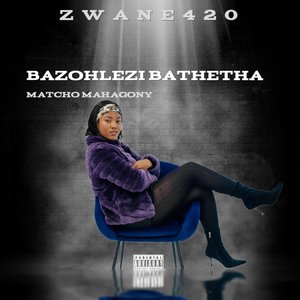 Bazohlezi Bathetha