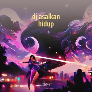 Dj Asalkan Hidup
