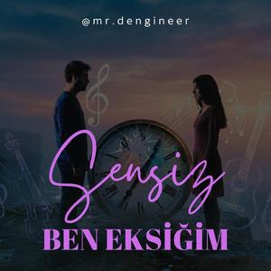 Sensiz Ben Eksiğim