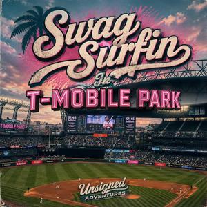 Swag Surfin In T-Mobile Park (Seattle Mariners Anthem)