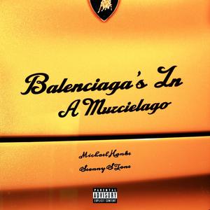 Balenciaga's in a Murcielago (feat. Seanny S Tone)