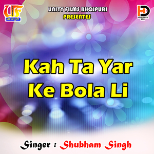 Kah Ta Yar Ke Bola Li