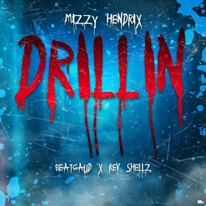 Drillin (feat. Beat Gaud & Rev Shellz)