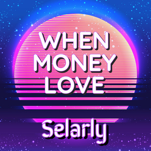 WHEN MONEY LOVE