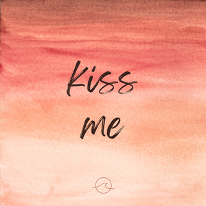 Kiss Me