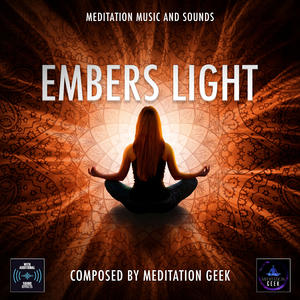 Embers Light, Meditation Music, Sleep Sounds, Spa, Yoga