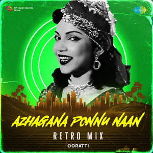 Azhagana Ponnu Naan - Retro Mix