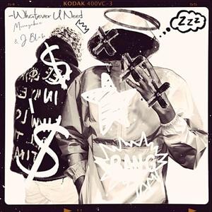 Whatever U Need (feat. J Bla$e)