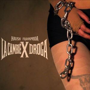 LA CAMBIE X DROGA (feat. HAUSH & trim)
