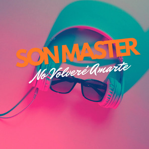 SON MASTER No Volveré Amarte