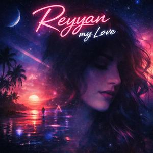 Reyyan my love