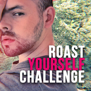 Roast Yourself Challenge