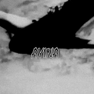 AYINA (feat. Ease is Easy)