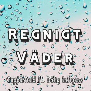 Regnigt Väder (feat. Dåligt Influens)