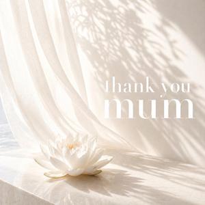 thank you mum
