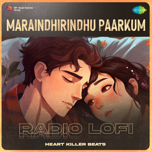 Maraindhirindhu Paarkum - Radio Lofi