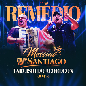 Remédio (feat. Tarcísio do Acordeon) [Ao Vivo]