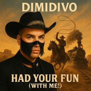 Had your fun (With me!)