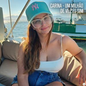 Carina - Um Milhão De Vezes Sim