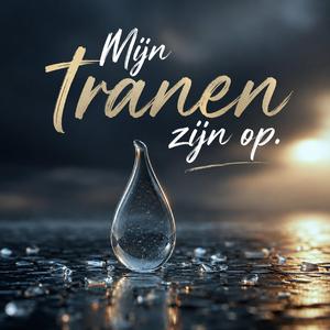 Mijn tranen zijn op