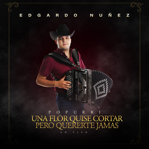 Popurri (Una Flor Quise Cortar, Pero Quererte Jamas) [En Vivo]