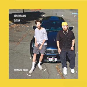 Whatchu Mean (feat. Zayah)