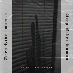 Deep River Woman (Beatzlen Remix)