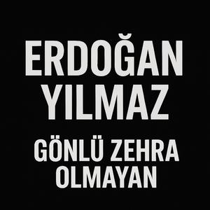 GÖNLÜ ZEHRA OLMAYAN