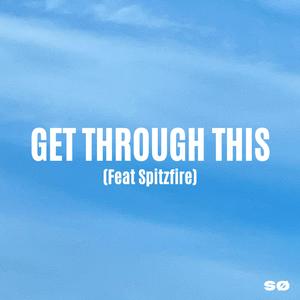 Get through this (feat. Spitzfire)