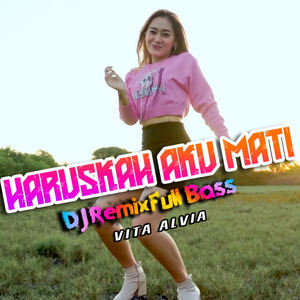 Haruskah Aku Mati (Dj Remix Full Bass)