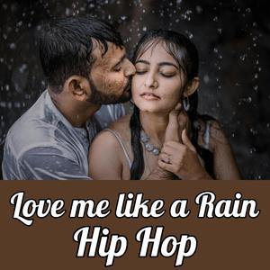 Love me like a Rain Hip Hop Elmadrid