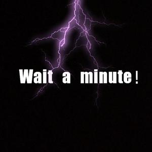 Wait a minute！（prod by 9zi）