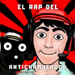 El Rap del Antichambeador (Remix)