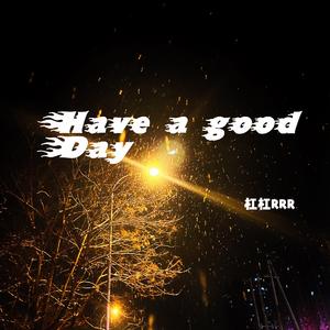 Have a good day（prod by SOULFRESH BEATS）