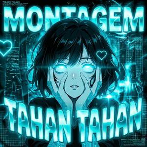 MONTAGEM TAHAN TAHAN
