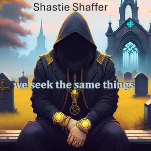 We seek the same things (feat. Chuck Steak)