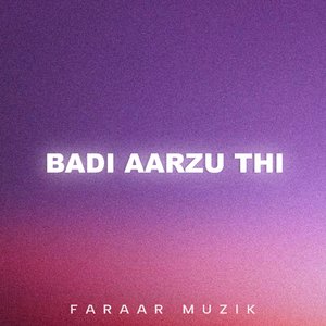 Badi Aarzu Thi
