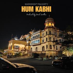 Hum Kabhi