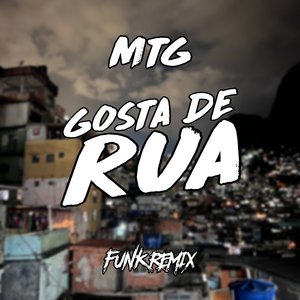 Mtg Já Que Cê Gosta Tanto de Rua [Funk Remix]
