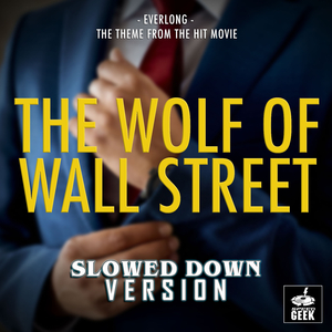 Everlong (From "The Wolf of Wall Street") (Slowed Down Version)