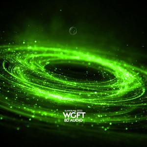 wgft (8D Audio)