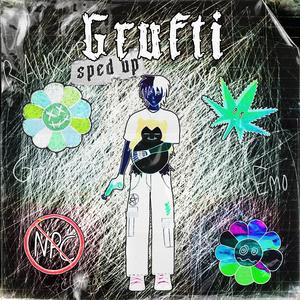 Grufti (sped up)