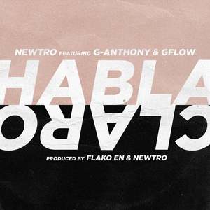 Habla Claro (feat. G-Anthony & Gflow)