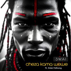 Cheza Kama Wewe (feat. Sidai Ndikong)