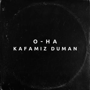 Kafamız Duman
